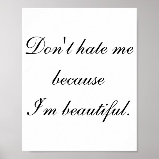 Dont Hate Me Because Im Beautiful  Poster (Voorkant)