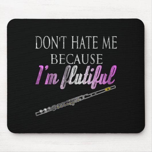 Don't Hate Me Because I'm Flutiful Flute  Muismat (Voorkant)