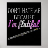 Don't Hate Me Because I'm Flutiful Flute  Poster (Voorkant)