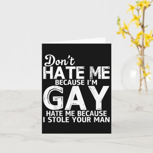 Don't Hate Me Because I'm Gay Hate Me Because Stol Kaart (Gele Bloem)