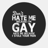 Don't Hate Me Because I'm Gay Hate Me Because Stol Ronde Sticker (Voorkant)