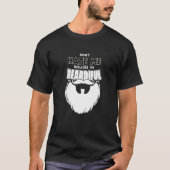 Don't Hate Me Cause I'm Beardiful Beautiful Bearde T-shirt (Voorkant)