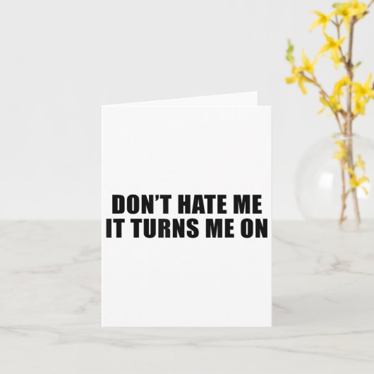 Don't Hate Me It Turns Me On  Kaart (Gele Bloem)