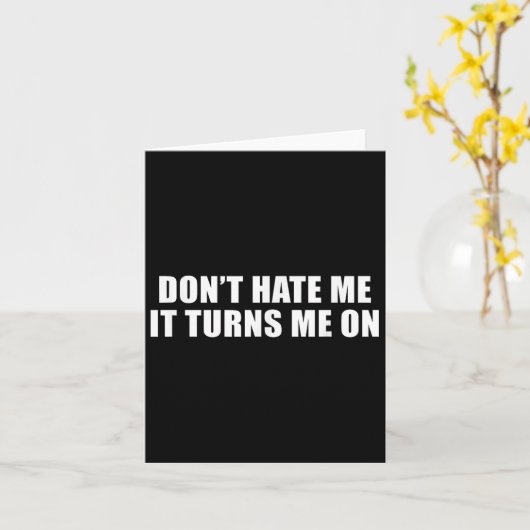 Don't Hate Me It Turns Me On  Kaart (Gele Bloem)