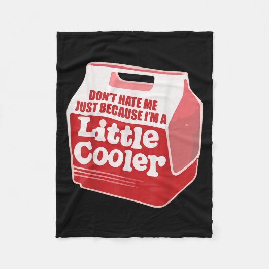 Don't Hate Me Just Because I'm A Little-cooler  Fleece Deken (Voorkant)