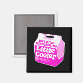 Don't Hate Me Just Because I'm A Little-cooler Magneet (Voorkant / Achterkant)