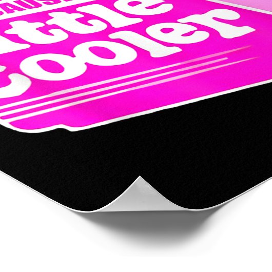 Don't Hate Me Just Because I'm A Little-cooler  Poster (Hoek)