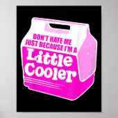 Don't Hate Me Just Because I'm A Little-cooler Poster (Voorkant)
