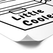 Don't Hate Me Just Because I'm A Little Cooler  Poster (Hoek)