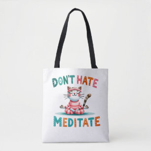 Don't Hate Meditate beroemd gemaakt door Funny Cat Tote Bag