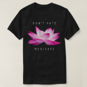 Don't Hate, Meditate, Funny Yoga Meditation Design T-shirt (Design voorkant)
