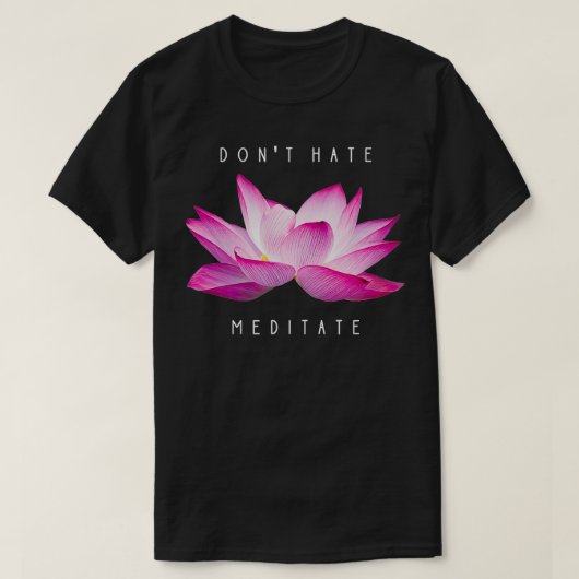 Don't Hate, Meditate, Funny Yoga Meditation Design T-shirt (Design voorkant)