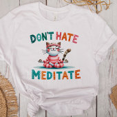 "Don't Hate Meditate" Grappige Kattenliefhebbers Tri-Blend Shirt