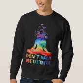 Don't Hate Meditate Meditating Buddha Yoga Trui (Voorkant)