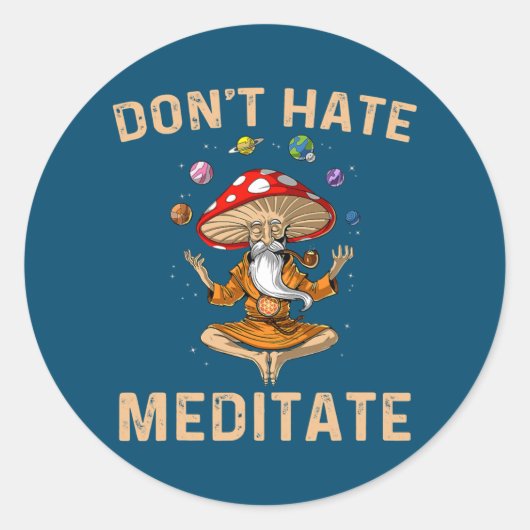 Don't Hate Meditate Mushroom Yoga Funny  Ronde Sticker (Voorkant)