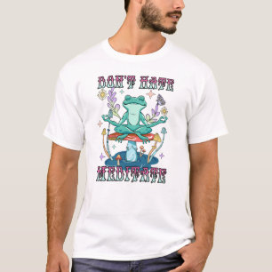 Dont Hate, Meditate T-shirt