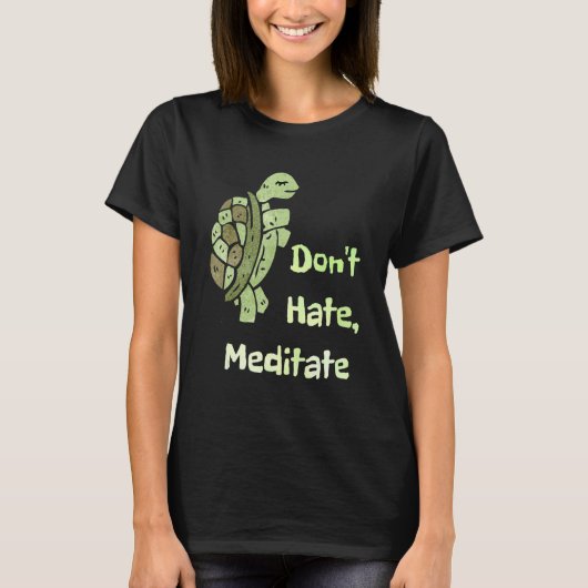 Dont Hate Mediteren Grappige Yoga Pun Turtle Lover T-shirt (Voorkant)