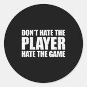 Don't Hate The Player Hate The Game. Play The Syst Ronde Sticker (Voorkant)