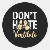 Dont Hate Ventilate Resratory Therast Pulmono _1  Ronde Sticker (Voorkant)
