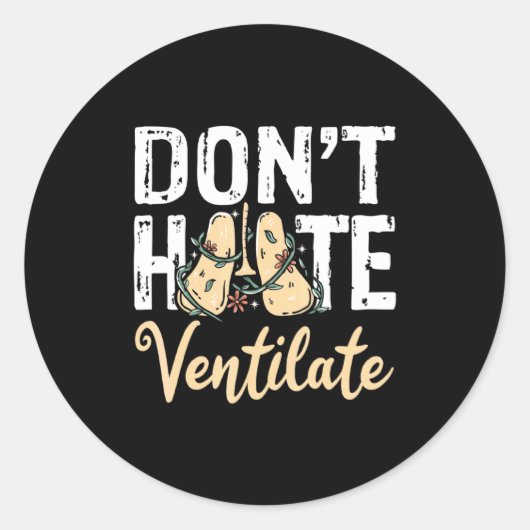 Dont Hate Ventilate Resratory Therast Pulmono _1 Ronde Sticker (Voorkant)