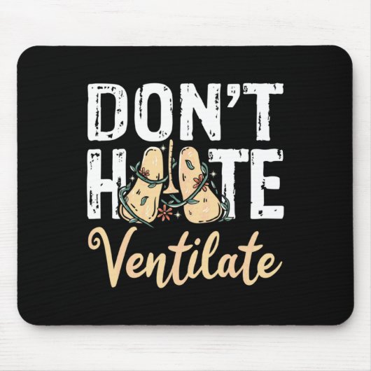 Dont Hate Ventilate Resratory Therast Pulmono _2 Muismat (Voorkant)