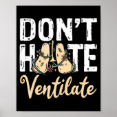 Dont Hate Ventilate Resratory Therast Pulmono  Poster (Voorkant)