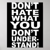 Dont Hate What You Dont Understand  Poster (Voorkant)