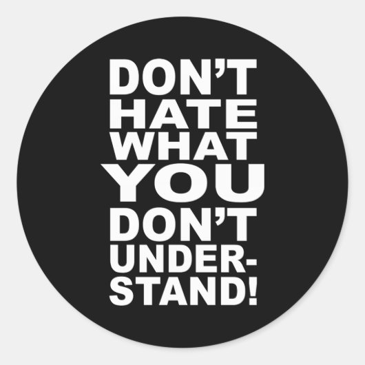 Dont Hate What You Dont Understand  Ronde Sticker (Voorkant)