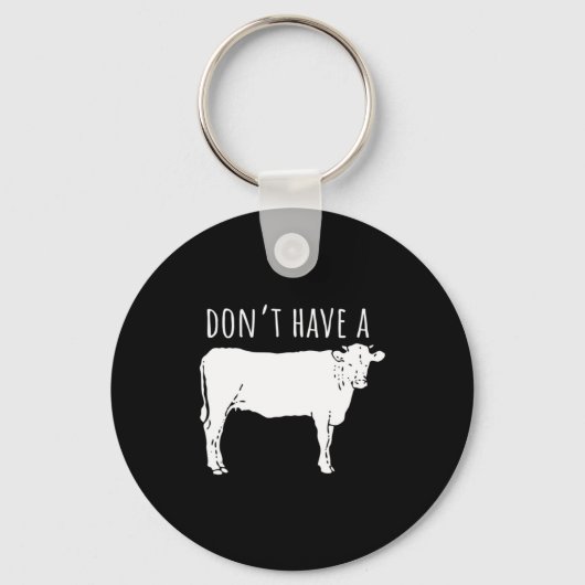 Dont Have A Cow Sleutelhanger (Voorkant)