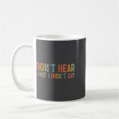 Don't Hear What I Didn't Say Tee Minimalist Autism Koffiemok (Links)