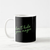 Don't Hide Your Magic Motivational Quote Sitive Vi Koffiemok (Links)