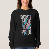 Don't Hide Your Pride Transgender Trans Flag FTM M Trui (Voorkant)