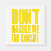 Don't Hle Me I'm Local What About Bob Funny Magneet (Voorkant)