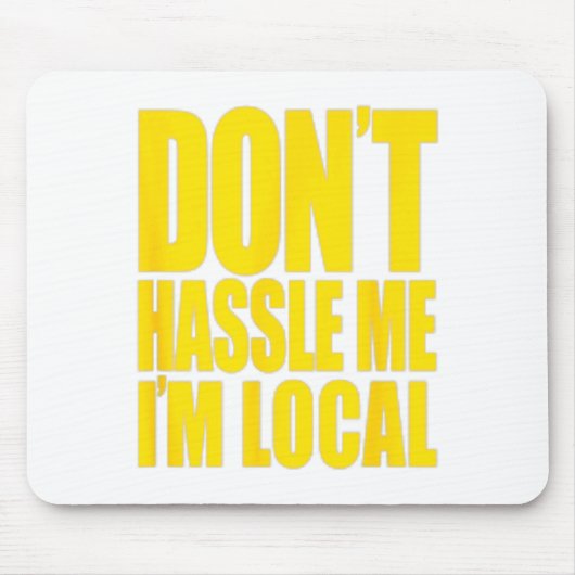 Don't Hle Me I'm Local What About Bob Funny Muismat (Voorkant)