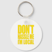 Don't Hle Me I'm Local What About Bob Funny Sleutelhanger (Voorkant)