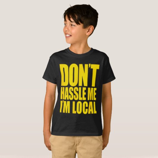 Don't Hle Me I'm Local What About Bob Funny  T-shirt (Voorkant volledig)