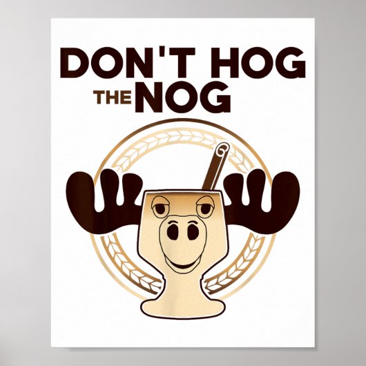 Don't Hog The Nog! Funny Christmas Eggnog Moose Mu Poster (Voorkant)