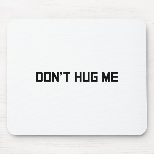 Don't Hug Me Funny Anti-social No Hugs Here  Muismat (Voorkant)