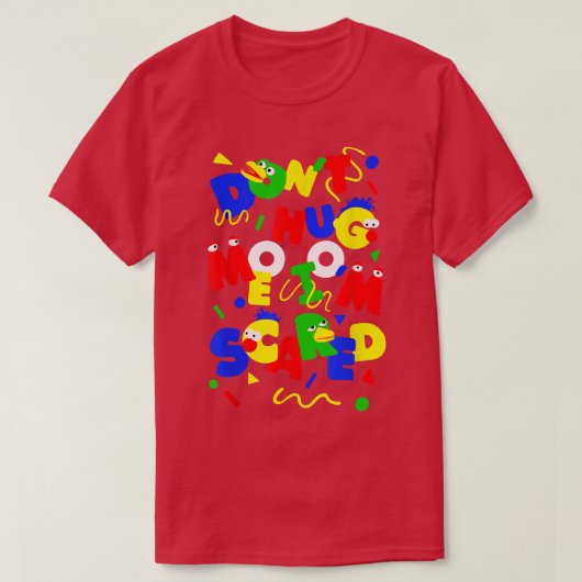 Dont Hug me Im Scareds Funny Gezegde Sarcasm T-shirt (Design voorkant)