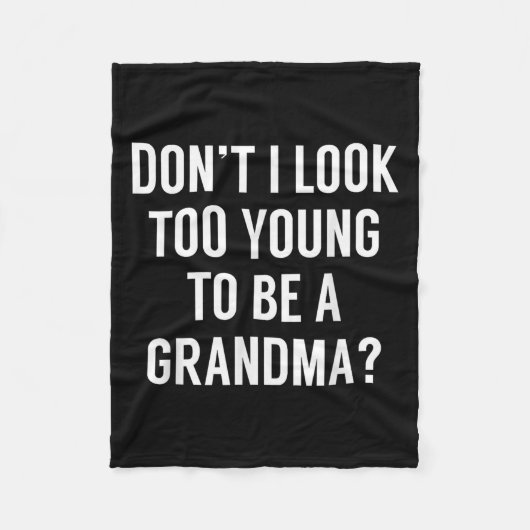 Don't I Look Too Young To Be A Grandma_ Funny Quot Fleece Deken (Voorkant)