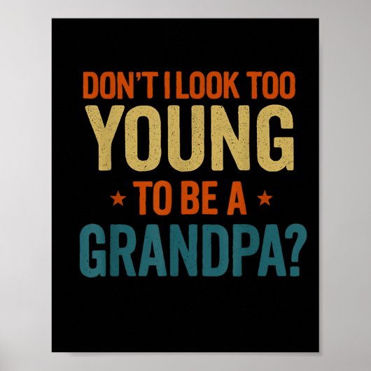 Don't I Look Too Young To Be A Grandpa Funny New G Poster (Voorkant)