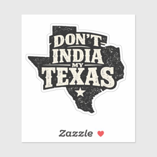 Don't India My Texas Sticker (Vel)