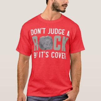 Dont Judge A Rock By Its Cover Rock Collecting ret T-shirt