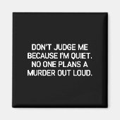 Don't Judge Me Because I'm Quiet, Funny, Jokes, Sa Magneet (Voorkant)