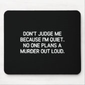 Don't Judge Me Because I'm Quiet, Funny, Jokes, Sa Muismat (Voorkant)
