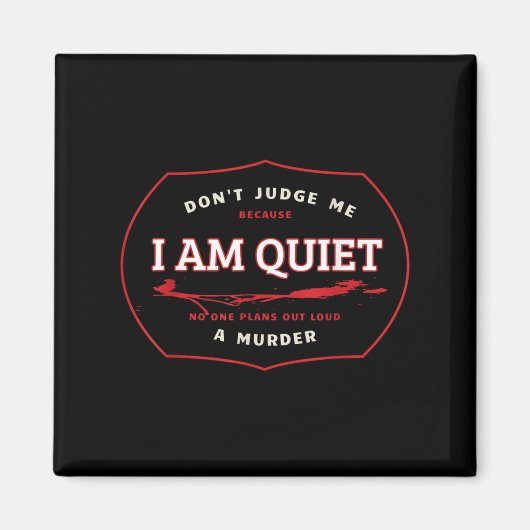 Dont Judge Me Cause I'm Quiet Plans A Murder Out L Magneet (Voorkant)