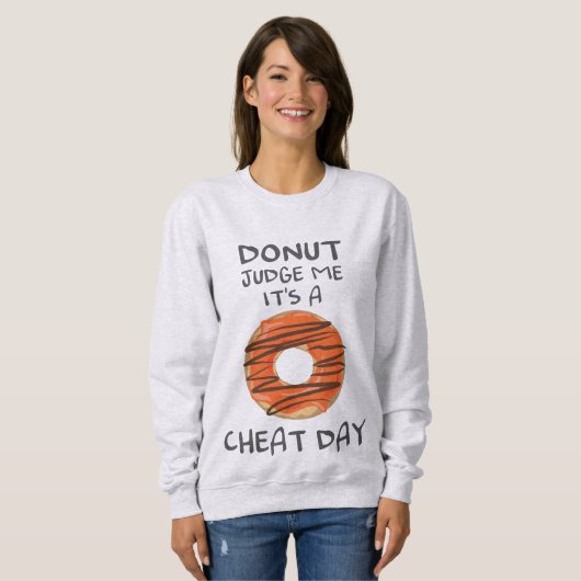 Don't Judge Me It's A Cheat Day Funny Donut Lover Trui (Voorkant volledig)