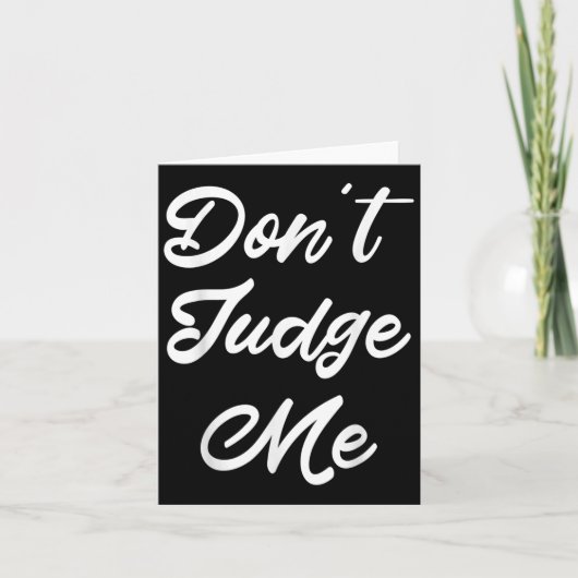 Don't Judge Me Lawyer Quote Gift  Kaart (Voorkant)