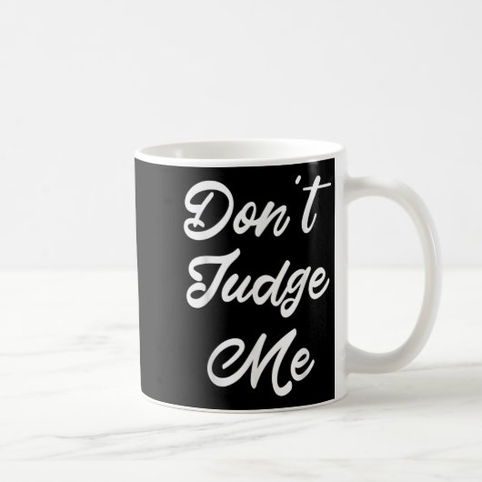 Don't Judge Me Lawyer Quote Gift Koffiemok (Rechts)