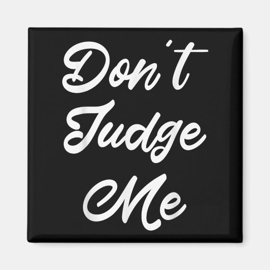 Don't Judge Me Lawyer Quote Gift  Magneet (Voorkant)